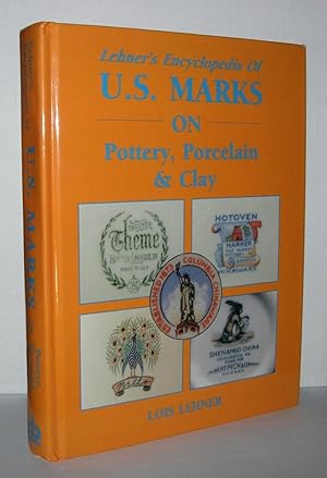 Seller image for LEHNER'S ENCYCLOPEDIA OF US MARKS ON POTTERY, PORCELAIN CLAY for sale by Evolving Lens Bookseller