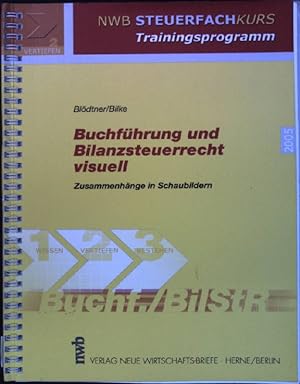 Seller image for Buchfhrung und Bilanzsteuerrecht visuell: Zusammenhnge in Schaubildern. NWB Steuerfachkurs - Trainingsprogramm for sale by books4less (Versandantiquariat Petra Gros GmbH & Co. KG)