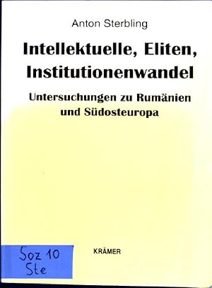 Bild des Verkufers fr Intellektuelle, Eliten, Institutionenwandel: Untersuchungen zu Rumnien und Sdosteuropa. zum Verkauf von books4less (Versandantiquariat Petra Gros GmbH & Co. KG)