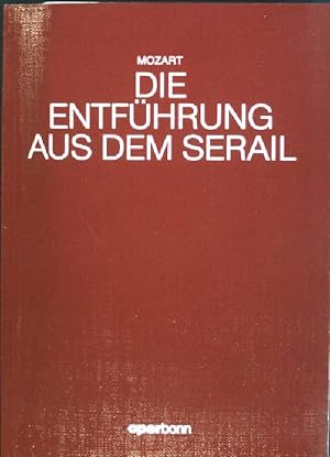 Seller image for Die Entfhrung aus dem Serail: Singspiel in drei Akten nach Christian Friedrich Bretzner for sale by books4less (Versandantiquariat Petra Gros GmbH & Co. KG)