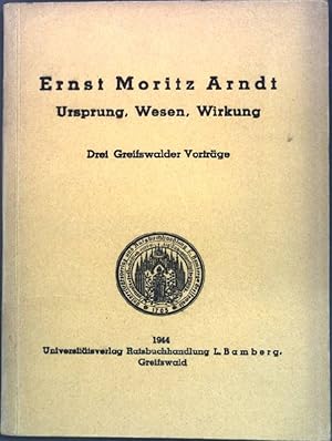 Imagen del vendedor de Ernst Moritz Arndt: Ursprung, Wesen, Wirkung. Drei Vortrge. a la venta por books4less (Versandantiquariat Petra Gros GmbH & Co. KG)