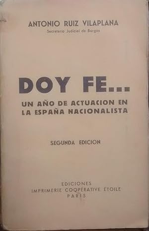 Seller image for Doy fe. Un ao de actuacin en la Espaa nacionalista for sale by Librera Monte Sarmiento