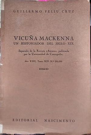 Bild des Verkufers fr Vicua Mackenna un historiador del siglo XIX. Ensayo zum Verkauf von Librera Monte Sarmiento