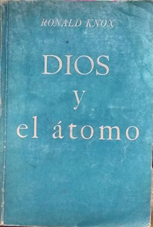 Dios y el átomo. Traducción de Gustavo Weigel y R. Tejeda Laurence