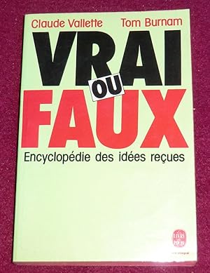 Immagine del venditore per VRAI OU FAUX ? Encyclopdie des ides reues venduto da LE BOUQUINISTE