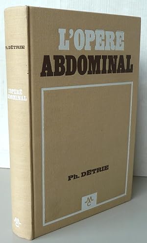 L'opéré abdominal les suites normales et compliquées de la chirurgie abdominale