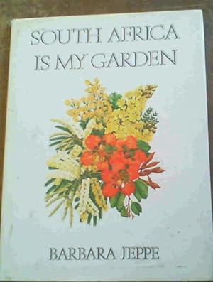 Imagen del vendedor de South Africa is my garden a la venta por Chapter 1