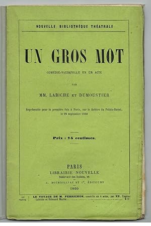 Un gros-mot. Comédie-vaudeville en un acte. Représentée pour la première fois à Paris, sur le thé...