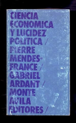 Seller image for CIENCIA ECONOMICA Y LUCIDEZ POLITICA for sale by Libreria 7 Soles