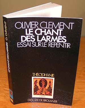 LE CHANT DES LARMES ; ESSAI SUR LE REPENTIR