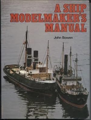 Bild des Verkufers fr A Ship Modelmaker's Manual zum Verkauf von E Ridge Fine Books