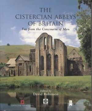 The Cistercian Abbeys of Britain: Far from the Concourse of Men