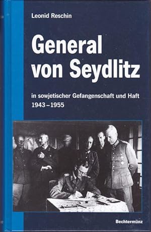 Bild des Verkufers fr General von Seydlitz in sowjetischer Gefangenschaft und Haft 1943 - 1955. zum Verkauf von Ant. Abrechnungs- und Forstservice ISHGW