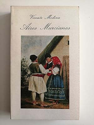 Aires murcianos (recopilación completa 1898-1928)