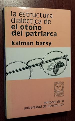 La Estructura Dialéctica del Otoño del Patriarca