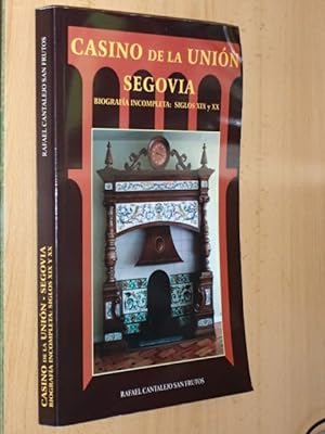 Imagen del vendedor de CASINO DE LA UNIN - SEGOVIA - Biografa incompleta: Siglos XIX y XX a la venta por Libros del Reino Secreto