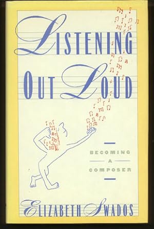 Listening Out Loud: Becoming A Composer
