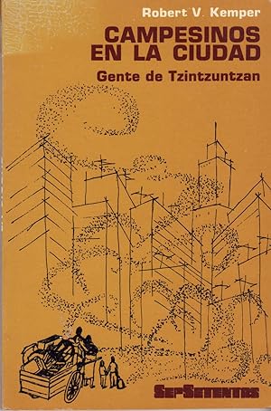 Imagen del vendedor de Campesinos en la ciudad: Gente de Tzintzuntzan a la venta por The Book Collector, Inc. ABAA, ILAB