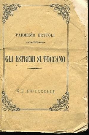 GLI ESTREMI SI TOCCANO, racconto, Parma, Tip. Gazzetta di Parma, 1874