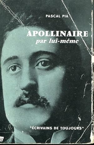 APOLLINAIRE par lui- meme, Paris, Aux éditions du Seuil, 1958