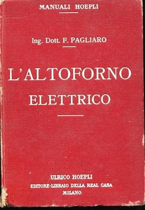 L'ALTOFORNO ELETTRICO, Milano, Hoepli Ulrico, 1924