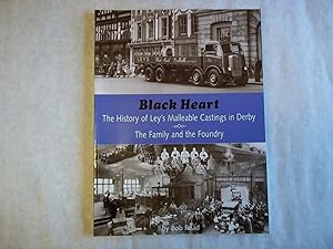 Image du vendeur pour Black Heart: A History of Ley's Malleable Castings - The Family and the Foundry mis en vente par Carmarthenshire Rare Books