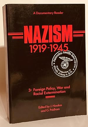 Seller image for Nazism 1919-1945. Volume 3. Foreign Policy, War and Racial Extermination. A Documentary Reader. for sale by Thomas Dorn, ABAA