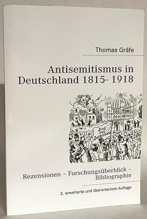 Antisemitismus in Deutschland 1815- 1918. Rezensionen - Forschungsüberblick - Bibliographie.