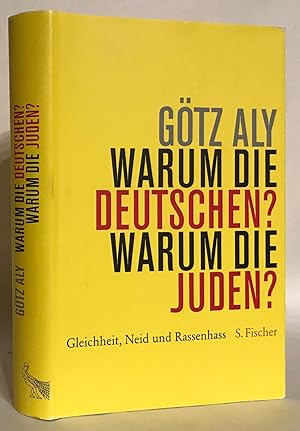 Seller image for Warum die Deutschen? Warum die Juden? Gleichheit, Neid und Rassenhass 1800-1933. for sale by Thomas Dorn, ABAA