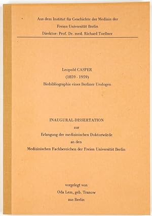 Leopold Casper (1859-1959) Bibobibliographie eines Berliner Urologen. Diss.