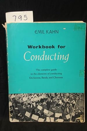 Imagen del vendedor de Workbook for Conducting Complete Guide to the Elements of Conducting Orchestras, Bands and Choruses a la venta por Princeton Antiques Bookshop
