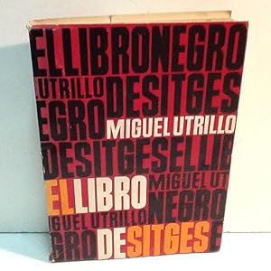 Seller image for EL LIBRO NEGRO DE SITGES UTRILLO MIGUEL 1970 for sale by LIBRERIA ANTICUARIA SANZ