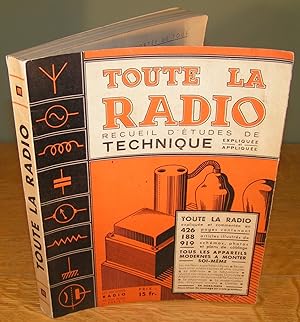 TOUTE LA RADIO ; RECUEIL D’ÉTUDES DE TECHNIQUE expliquée et appliquée (1936)