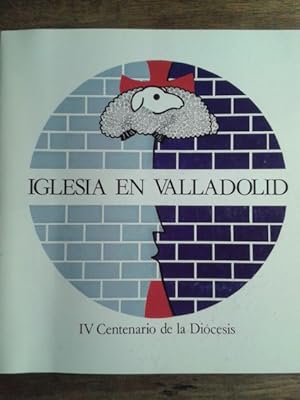 Imagen del vendedor de IGLESIA EN VALLADOLID. IV CENTENARIO DE LA DICESIS a la venta por Librera Pramo