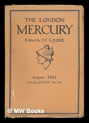Imagen del vendedor de The London Mercury : vol. 28, no. 166. August, 1933. Edited by J. C. Squire a la venta por MW Books Ltd.