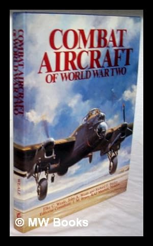 Seller image for Combat aircraft of World War Two / compiled by Elke C. Weal ; colour plates by John A. Weal ; line drawings by Richard F. Barker for sale by MW Books Ltd.