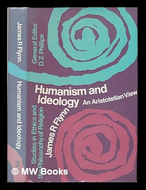 Seller image for Humanism and ideology : an Aristotelian view / by James R. Flynn for sale by MW Books Ltd.