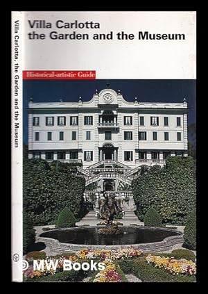 Seller image for Villa Carlotta : the garden and the museum : historical-artistic guide / texts by Paolo Cottini, Paola Zatti for sale by MW Books Ltd.
