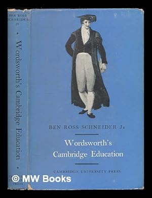 Seller image for Wordsworth's Cambridge education / Ben Ross Schneider for sale by MW Books