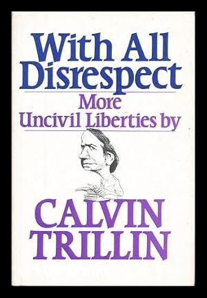 Seller image for With all Disrespect - More Uncivil Liberties for sale by MW Books