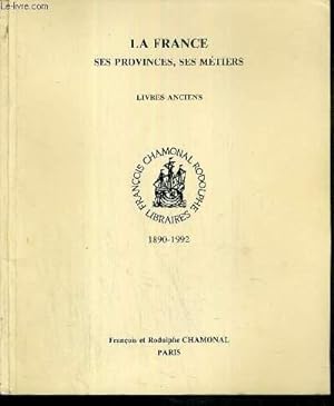 Seller image for CATALOGUE DE LA LIBRAIRIE CHAMONAL - LA FRANCE SES PROVINCES, SES METIERS - LIVRES ANCIENS. for sale by Le-Livre