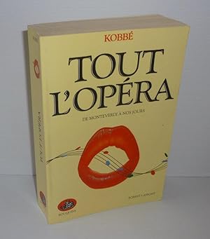 Tout l'opéra de Monteverdi à nos jours. Bouquins. Paris. Robert Laffont. 1989.