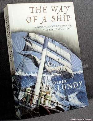 Immagine del venditore per The Way of a Ship: A Square-Rigger Voyage in the Last Days of Sail venduto da BookLovers of Bath