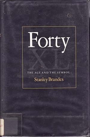 Imagen del vendedor de Forty: The Age and the Symbol a la venta por The Book Collector, Inc. ABAA, ILAB