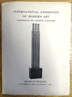 Brooklyn Museum: Catalogue of An International Exhibition of Modern Art Assembled by the Societe ...