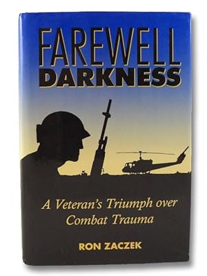 Seller image for Farewell Darkness: A Veteran's Triumph over Combat Trauma for sale by Yesterday's Muse, ABAA, ILAB, IOBA