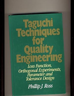 Immagine del venditore per Taguchi Techniques for Quality Engineering: Loss Function, Orthogonal Expiriments, Parameter and Tolerance Design venduto da Richard Lemay