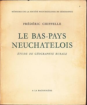 Le bas-pays neuchatelois. Étude de géographie rurale.