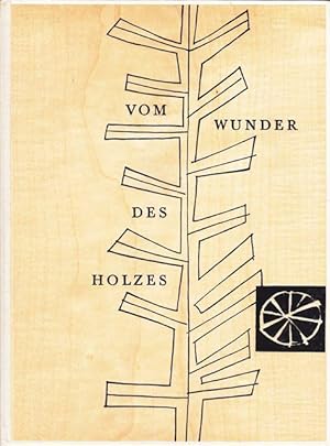 " Vom Wunder des Holzes ". Erscheinen in der Schriftebreihe der Arbeitsgemeinschaft Holz Düsseldorf.