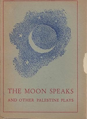 Immagine del venditore per THE MOON SPEAKS AND OTHER PALESTINE PLAYS venduto da Dan Wyman Books, LLC